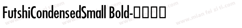 FutshiCondensedSmall Bold字体转换